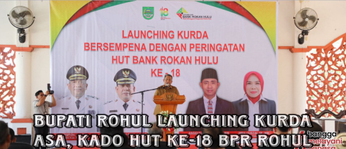 HUT ke-18, BPR Rokan Hulu Luncurkan KURDA ASA: Pinjaman Tanpa Bunga untuk UMKM