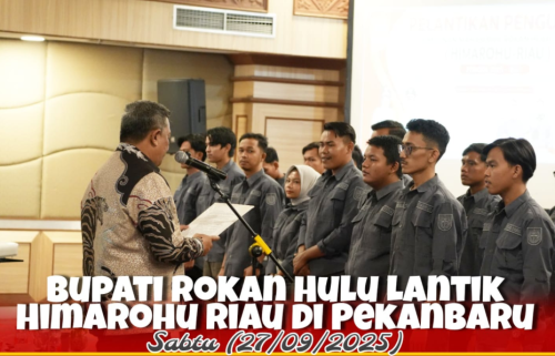 Bupati Rohul Anton Dukung HIMAROHU Riau Jadi Motor Inovasi Pemuda untuk Bangun Negeri
